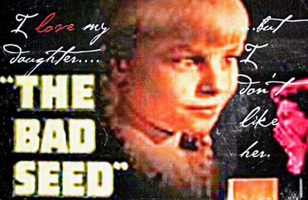 My Daughter is a Bad Seed